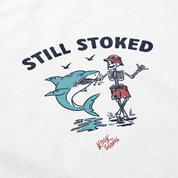 Still Stoked T Shirt