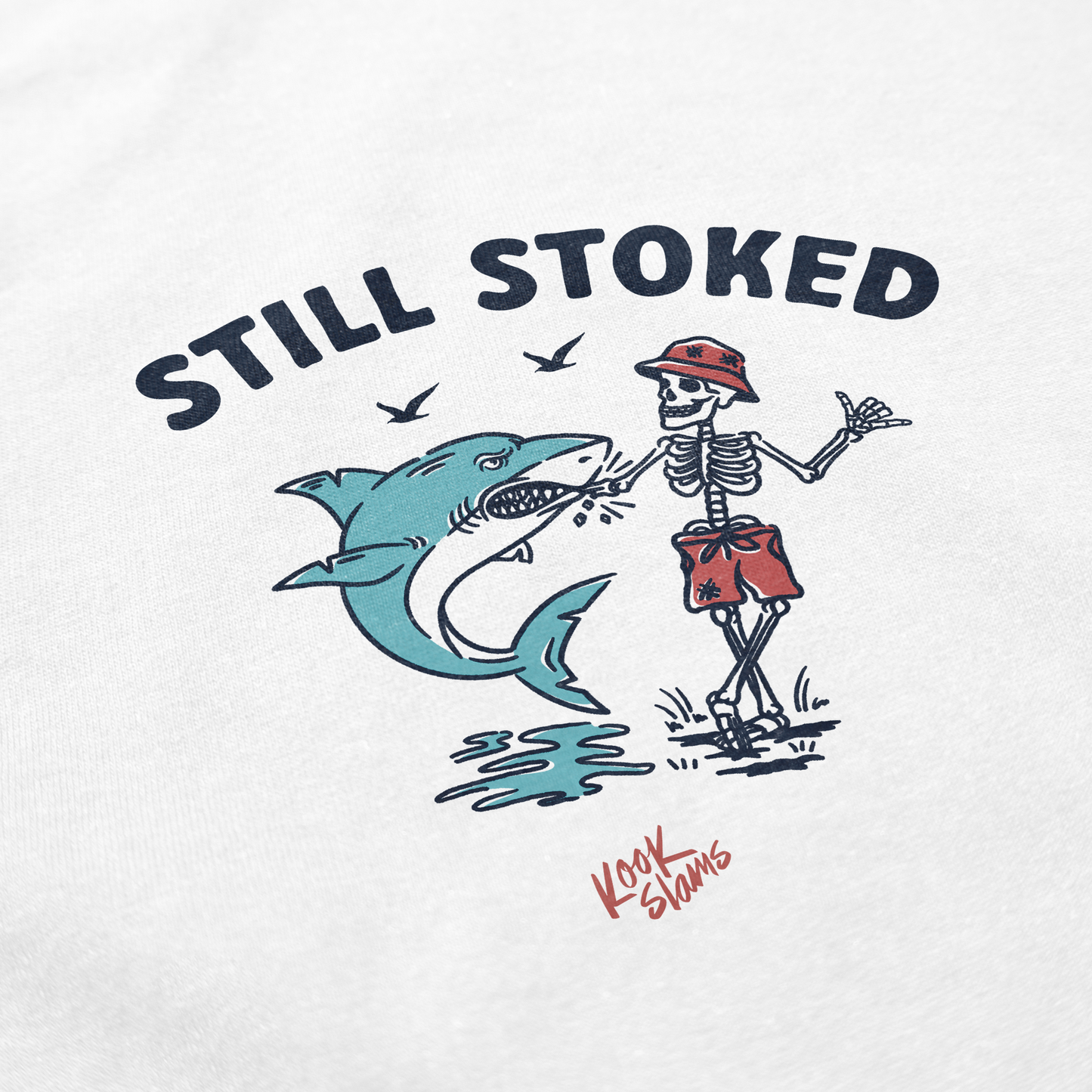 Still Stoked T Shirt