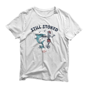 Still Stoked T Shirt