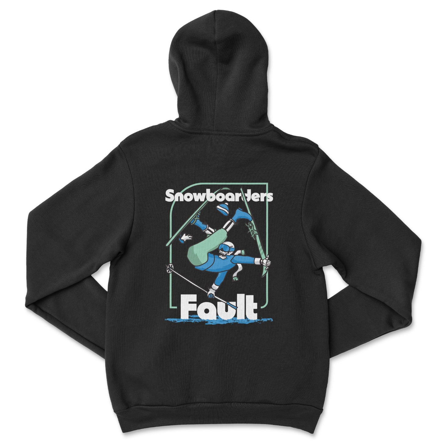 Snowboarders Fault Hoodie